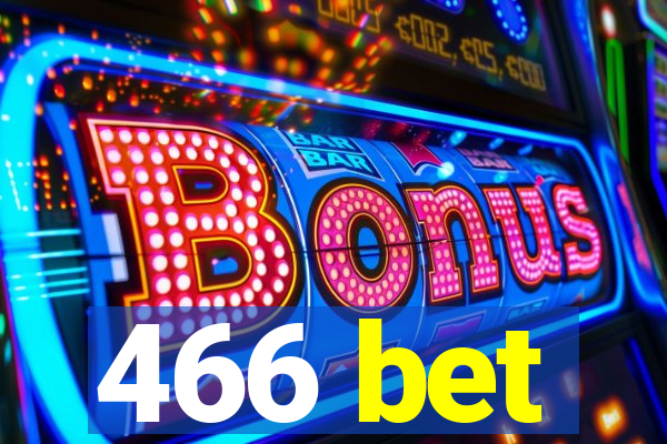 466 bet